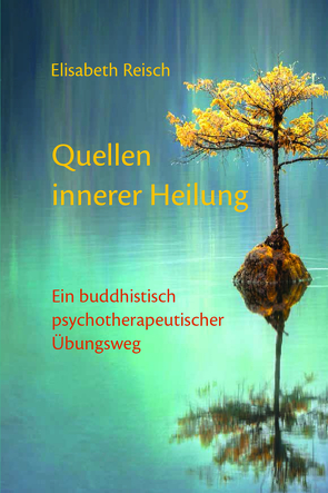 Quellen innerer Heilung von Reisch,  Elisabeth