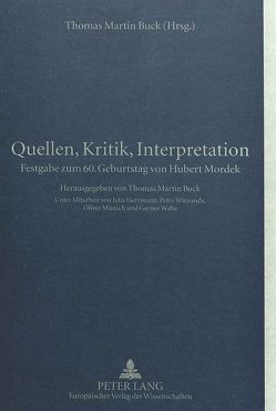 Quellen, Kritik, Interpretation von Buck,  Thomas Martin