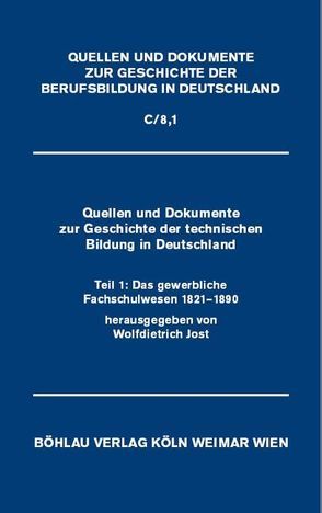 Quellen und Dokumente zur Geschichte der technischen Bildung in Deutschland von Jost,  Wolfdietrich, Schütte,  Friedhelm