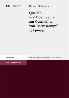 Quellen und Dokumente zur Geschichte von „Mein Kampf“ 1924–1945 von Plöckinger,  Othmar