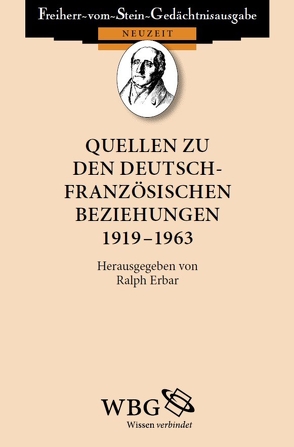 Quellen zu den deutsch- französischen Beziehungen 1919 – 1963 von Baumgart,  Winfried, Erbar,  Ralph