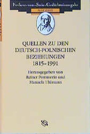 Quellen zu den deutsch-polnischen Beziehungen 1815-1991 von Pommerin,  Reiner, Uhlmann,  Manuela