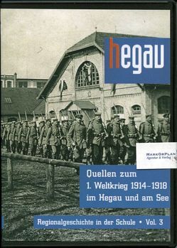 Quellen zum Ersten Weltkrieg 1914–1918 im Hegau und am Bodensee von Bibby,  Hildegard, Kramer,  Wolfgang, Peter,  Klaus-Michael, Probst-Lunitz,  Sibylle