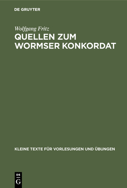 Quellen zum Wormser Konkordat von Fritz,  Wolfgang