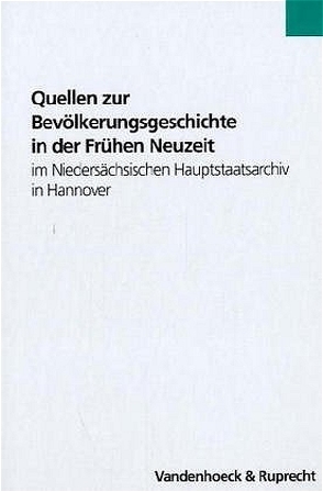 Quellen zur Bevölkerungsgeschichte in der Frühen Neuzeit von Köster,  Günter, Marose,  Ortrud, Poestges,  Dieter