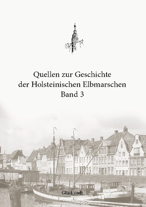 Quellen zur Geschichte der Holsteinischen Elbmarschen von Boldt,  Christian, Boldt,  Michael, Loebert,  Sönke