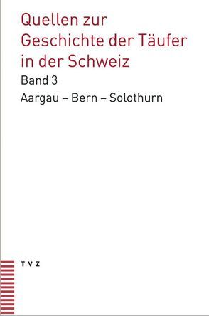 Quellen zur Geschichte der Täufer in der Schweiz von Haas,  Martin