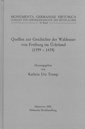 Quellen zur Geschichte der Waldenser in Freiburg im Üchtland (1399-1439) von Utz Tremp,  Kathrin