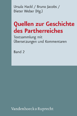 Quellen zur Geschichte des Partherreiches von Böck,  Barbara, Funke,  Peter, Golze,  Uta, Hackl,  Ursula, Jacobs,  Bruno, Keller,  Daniel, Metzler,  Dieter, Schubert,  Gudrun, Storm,  Kerstin, Thommen,  Lukas, Traina,  Giusto, Weber,  Dieter, Zehnder,  Markus