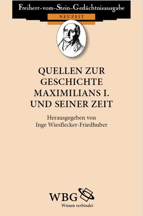 Quellen zur Geschichte Maximilians I. und seiner Zeit von Wiesflecker-Friedhuber,  I.