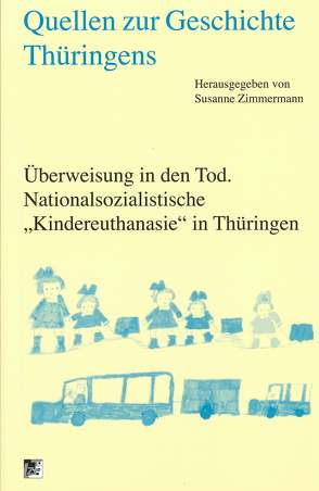 Quellen zur Geschichte Thüringens. Überweisung in den Tod von Zimmermann,  Susanne