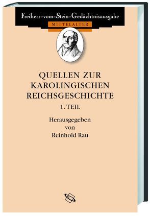 Quellen zur karolingischen Reichsgeschichte I. von Abel,  O;Jasmund,  J von, Rau,  Reinhold