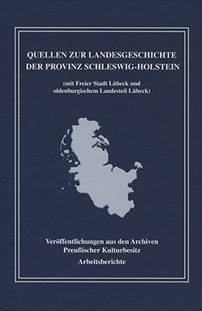 Quellen zur Landesgeschiche der Provinz Schleswig-Holstein von Brandt-Salloum,  Christiane, Dziakowski,  Katja