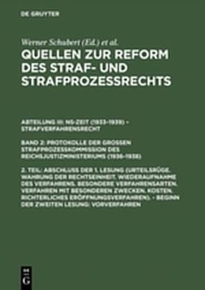 Quellen zur Reform des Straf- und Strafprozeßrechts. NS-Zeit (1933–1939)… / Abschluß der 1. Lesung (Urteilsrüge. Wahrung der Rechtseinheit. …). – Beginn der zweiten Lesung: Vorverfahren von Schubert,  Werner