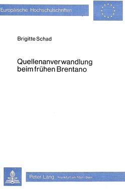 Quellenanverwandlung beim frühen Brentano von Schad,  Brigitte