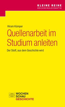Quellenarbeit im Studium anleiten von Kümper,  Hiram