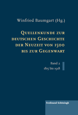 Quellenkunde zur deutschen Geschichte der Neuzeit von 1500 bis zur Gegenwart von Baumgart,  Winfried