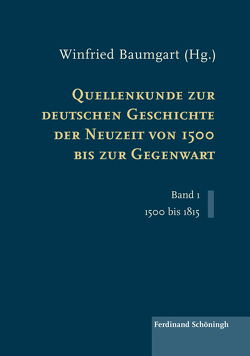 Quellenkunde zur deutschen Geschichte der Neuzeit von 1500 bis zur Gegenwart von Baumgart,  Winfried