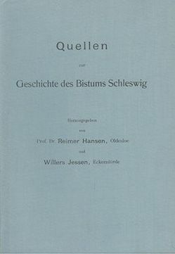 Quellensammlung der Schleswig-Holstein-Lauenburgischen Gesellschaft… / Quellen zur Geschichte des Bistums Schleswig von Hansen,  R, Jessen,  W.