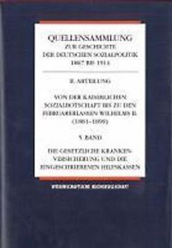 Quellensammlung zur Geschichte der deutschen Sozialpolitik 1867-1914 / Die Revision der Unfallversicherungsgesetze und die Praxis der Unfallversicherung von Ayaß,  Wolfgang