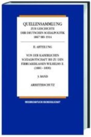 Quellensammlung zur Geschichte der deutschen Sozialpolitik 1867-1914 / Die Sozialpolitik in den letzten Friedensjahren des Kaiserreichs (1905-1914) von Born,  Karl E, Feldmann,  Irene, Henning,  Hansjoachim, Rassow,  Peter, Sieg,  Uwe, Tennstedt,  Florian