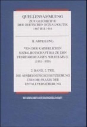 Quellensammlung zur Geschichte der deutschen Sozialpolitik 1867-1914 / Die Sozialpolitik in den letzten Friedensjahren des Kaiserreichs (1905-1914) von Born,  Karl E, Feldmann,  Irene, Henning,  Hansjoachim, Rassow,  Peter, Sieg,  Uwe, Tennstedt,  Florian