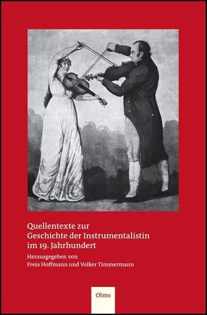 Quellentexte zur Geschichte der Instrumentalistin im 19. Jahrhundert von Hoffmann,  Freia, Timmermann,  Volker