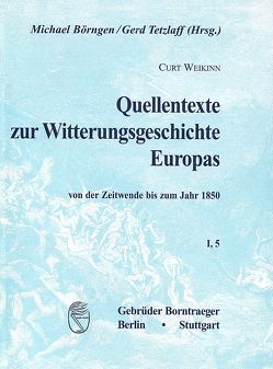 Quellentexte zur Witterungsgeschichte Europas von der Zeitenwende bis zum Jahr 1850 / Hydrographie (1751-1800) von Börngen,  Michael, Tetzlaff,  Gerd, Weikinn,  Curt