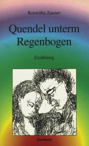 Quendel unterm Regenbogen von Zauner,  Roswitha