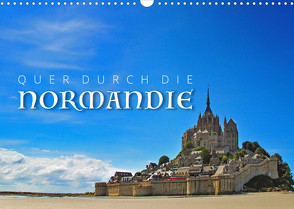 Quer durch die Normandie (Wandkalender 2023 DIN A3 quer) von Ratzer,  Reinhold