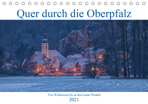 Quer durch die Oberpfalz (Tischkalender 2021 DIN A5 quer) von Rinner,  Rudolf