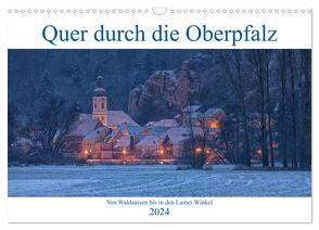 Quer durch die Oberpfalz (Wandkalender 2024 DIN A3 quer), CALVENDO Monatskalender von Rinner,  Rudolf