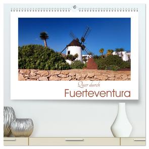 Quer durch Fuerteventura (hochwertiger Premium Wandkalender 2024 DIN A2 quer), Kunstdruck in Hochglanz von M. Laube,  Lucy