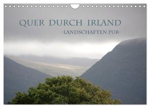 Quer durch Irland – Landschaften pur (Wandkalender 2024 DIN A4 quer), CALVENDO Monatskalender von Kügler,  Antje