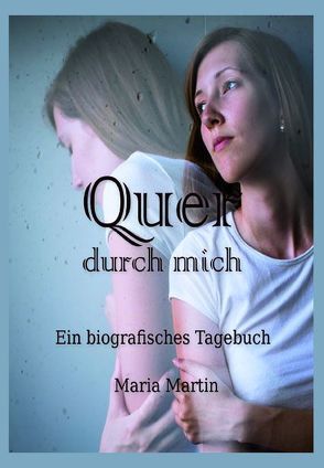 Quer durch mich von Martin,  Maria