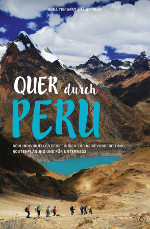 QUER DURCH PERU von Prinz,  Anne, Teichert,  Nora