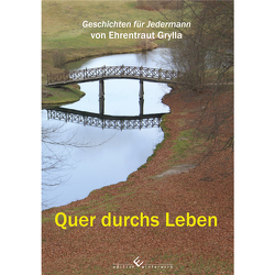 Quer durchs Leben von Grylla,  Ehrentraut