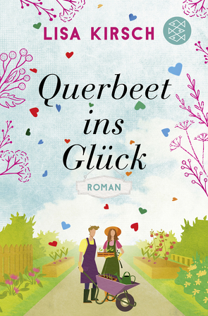 Querbeet ins Glück von Kirsch,  Lisa