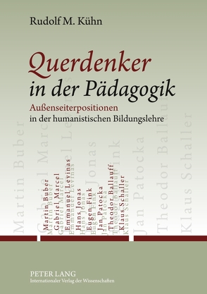 Querdenker in der Pädagogik von Kühn,  Rudolf M.