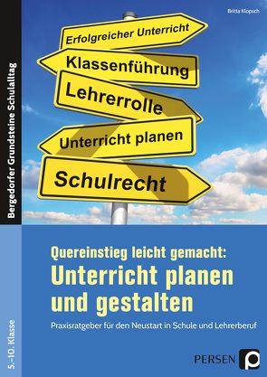 Quereinstieg leicht gemacht: Unterricht gestalten von Klopsch,  Britta