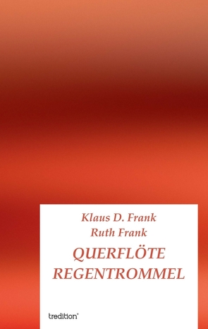 Querflöte Regentrommel von Frank,  Klaus D.