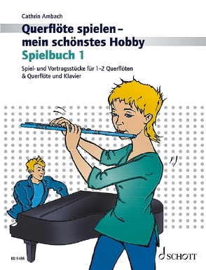 Querflöte spielen – mein schönstes Hobby von Ambach,  Cathrin