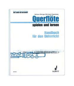 Querflöte spielen und lernen von Hartmann,  Wolfgang, Metzger,  Barbara, Nykrin,  Rudolf, Papenberg,  Michaela, Regner,  Hermann, Werner,  Christiane