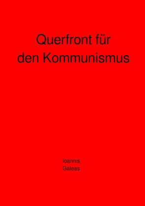 Querfront für den Kommunismus von Galeas,  Ioannis