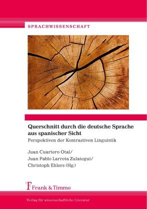 Querschnitt durch die deutsche Sprache aus spanischer Sicht von Cuartero Otal,  Juan, Ehlers,  Christoph, Larreta Zulategui,  Juan Pablo