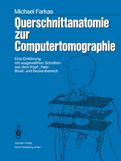 Querschnittanatomie zur Computertomographie von Farkas,  Michael, Kubik,  Stefan