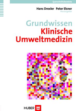 Querschnittsbereiche / Grundwissen Klinische Umweltmedizin von Brähler,  Elmar, Drexler,  Hans, Elsner,  Peter, Strauß,  Bernhard, Troschke,  Jürgen von