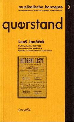 Querstand 3: Janáceks Grundlegung einer Musiktheorie: Die frühen Schriften von 1884-1888 von Lücker,  Kerstin, Metzger,  Heinz K, Riehn,  Rainer, Urchueguía,  Cristina