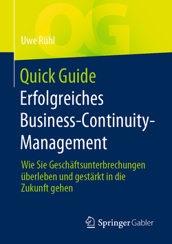 Quick Guide Erfolgreiches Business-Continuity-Management von Rühl,  Uwe