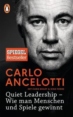 Quiet Leadership – Wie man Menschen und Spiele gewinnt von Ancelotti,  Carlo, Bertram,  Thomas, Brady,  Chris, Forde,  Mike